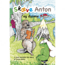 Skæve Anton og dyrene: 5 små noveller