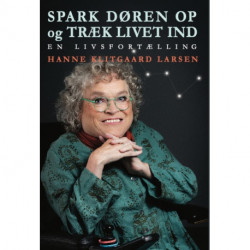 Spark døren op og træk livet ind: En livsfortælling