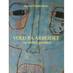 Vold på arbejdet: - og mental parathed