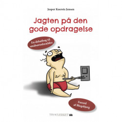 Jagten på den gode opdragelse: En debatbog til småbørnsforældre