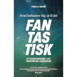 Hvad forhindrer dig i at få det fantastisk?: Et kvantespring i dit personlige lederskab
