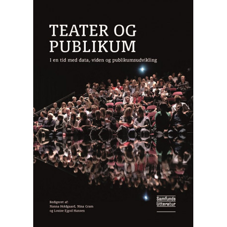 Teater og publikum: I en tid med data, viden og publikumsudvikling