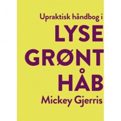 Upraktisk håndbog i lysegrønt håb