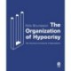 The Organization of Hypocrisy: Talk, Decisions and Actions in Organizations