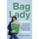 Bag Lady: How I Started a Business for a Greener World and Changed the Way America Shops