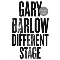 A Different Stage: The remarkable and intimate life story of Gary Barlow told through music
