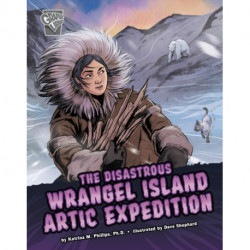 The Disastrous Wrangel Island Arctic Expedition