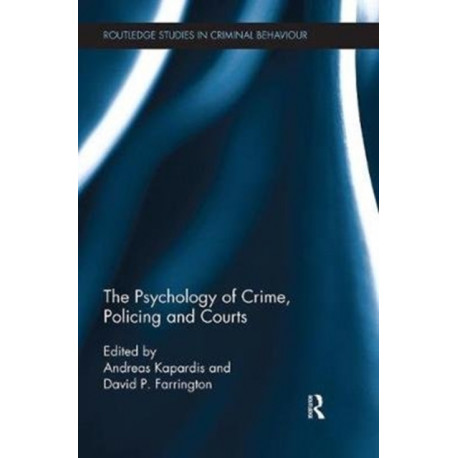 The Psychology of Crime, Policing and Courts