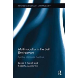 Multimodality in the Built Environment: Spatial Discourse Analysis
