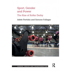 Sport, Gender and Power: The Rise of Roller Derby