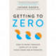 Getting to Zero: How to Work Through Conflict in Your High-Stakes Relationships