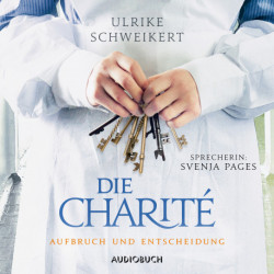 Die Charité: Aufbruch und Entscheidung