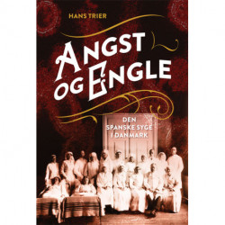 Angst og engle: Den spanske syge i Danmark