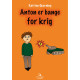 Anton er bange for krig