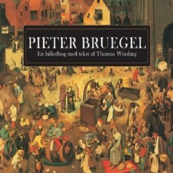 Pieter Bruegel: En billedbog med tekst af Thomas Winding