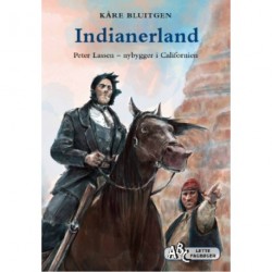 Indianerland: Peter Lassen - nybygger i Californien