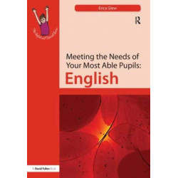 Meeting the Needs of Your Most Able Pupils: English