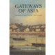 Gateways Of Asia: Port Cities of Asia in the 13th-20th Centuries
