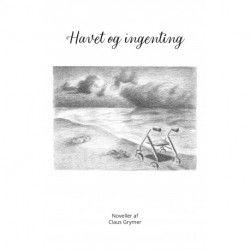 Havet og ingenting: Noveller