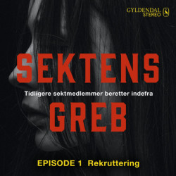 Sektens greb - Rekruttering EP-1: Tidligere sektmedlemmer beretter indefra