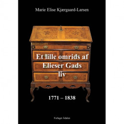 Et lille omrids af Elieser Gads liv: 1771 – 1838