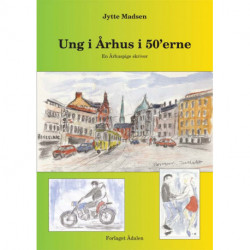 Ung i Århus i 50'erne: En Århuspige skriver