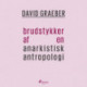 Brudstykker af en anarkistisk antropologi