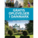 Gratis oplevelser i Danmark: 400 gratis oplevelser for hele familien fra Skagen til Gedser