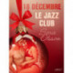 18 décembre : Le Jazz Club – Un calendrier de l’Avent érotique