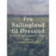 Fra Sallingland til Øresund: Studier fra hjemstavnen. Bind 6