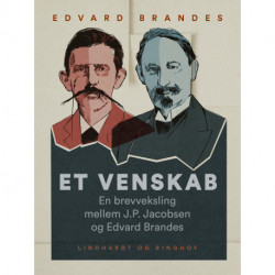 Et venskab. En brevveksling mellem J.P. Jacobsen og Edvard Brandes