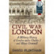 Civil War London: A Military History of London under Charles I and Oliver Cromwell
