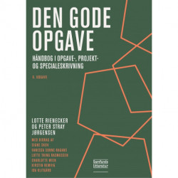Den gode opgave: Håndbog i opgave-, projekt- og specialeskrivning