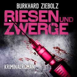 Riesen und Zwerge - Kriminalroman