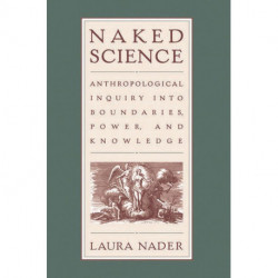Naked Science: Anthropological Inquiry into Boundaries, Power, and Knowledge