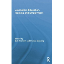 Journalism Education, Training and Employment