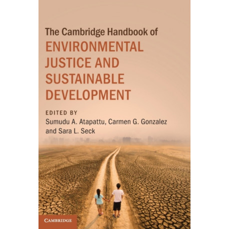 The Cambridge Handbook of Environmental Justice and Sustainable Development