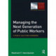 Managing the Next Generation of Public Workers: A Public Solutions Handbook