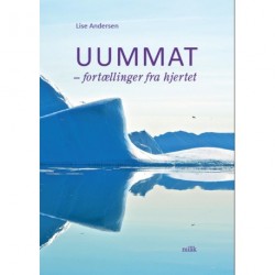 Uummat - fortællinger fra hjertet: - fortællinger fra hjertet