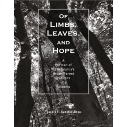 Of Limbs, Leaves, and Hope: A Portrait of Philadelphia’s Urban Forest in Times of a Pandemic