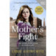 A Mother's Fight: A compelling historical saga of love and family