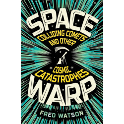 Spacewarp: Colliding Comets and Other Cosmic Catastrophes