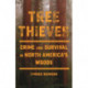 Tree Thieves: Crime and Survival in the Woods