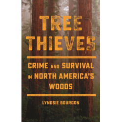 Tree Thieves: Crime and Survival in the Woods