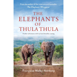 The Elephants of Thula Thula: Finding peace and happiness with the herd