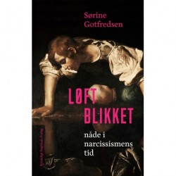 Løft blikket: Nåde i narcissismens tid