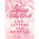 Louisa May Alcott: Life, Letters, and Journals