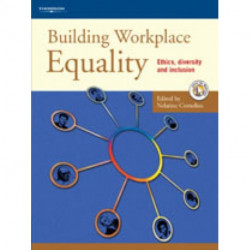 Building Workplace Equality: Ethics, Diversity and Inclusion