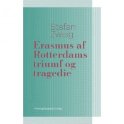 Erasmus af Rotterdams triumf og tragedie