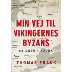 Min vej til vikingernes Byzans: 65 dage i kajak